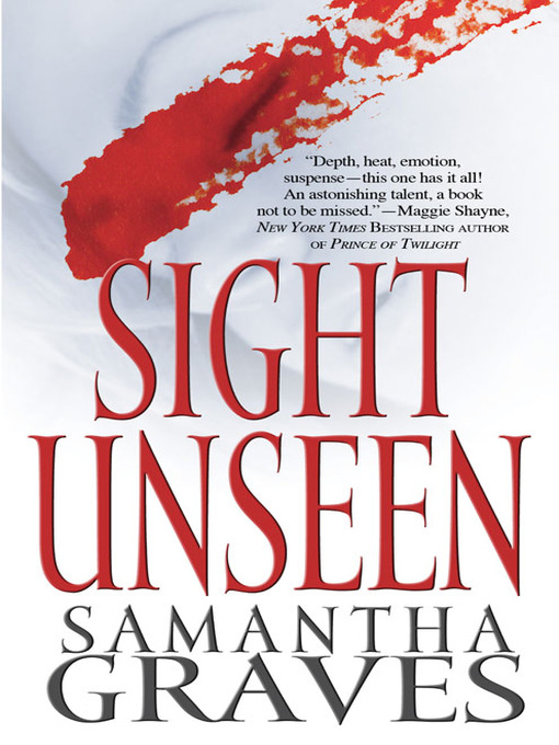 Title details for Sight Unseen by Samantha Graves - Available